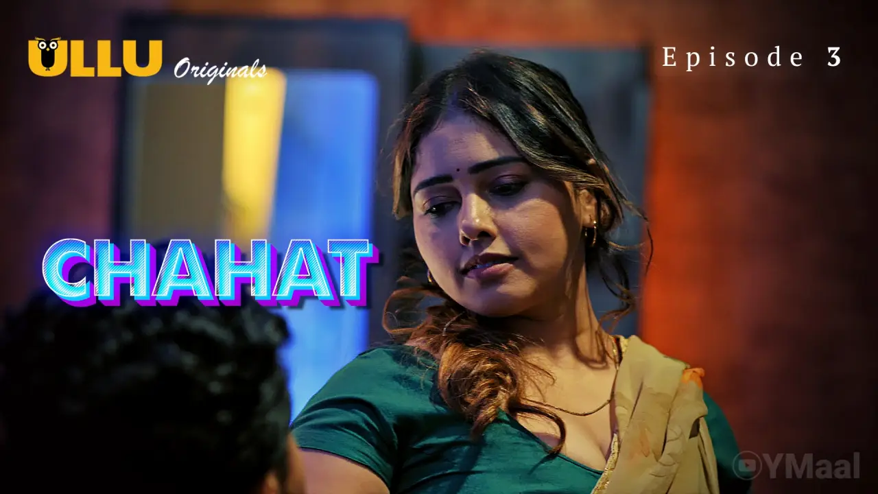 Watch Chahat Episode 3 ULLU Web Series YMaal