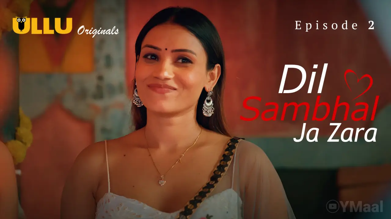 Dil Sambhal Ja Zara Episode 2