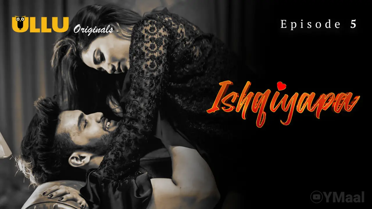 Ishqiyapa Episode 5