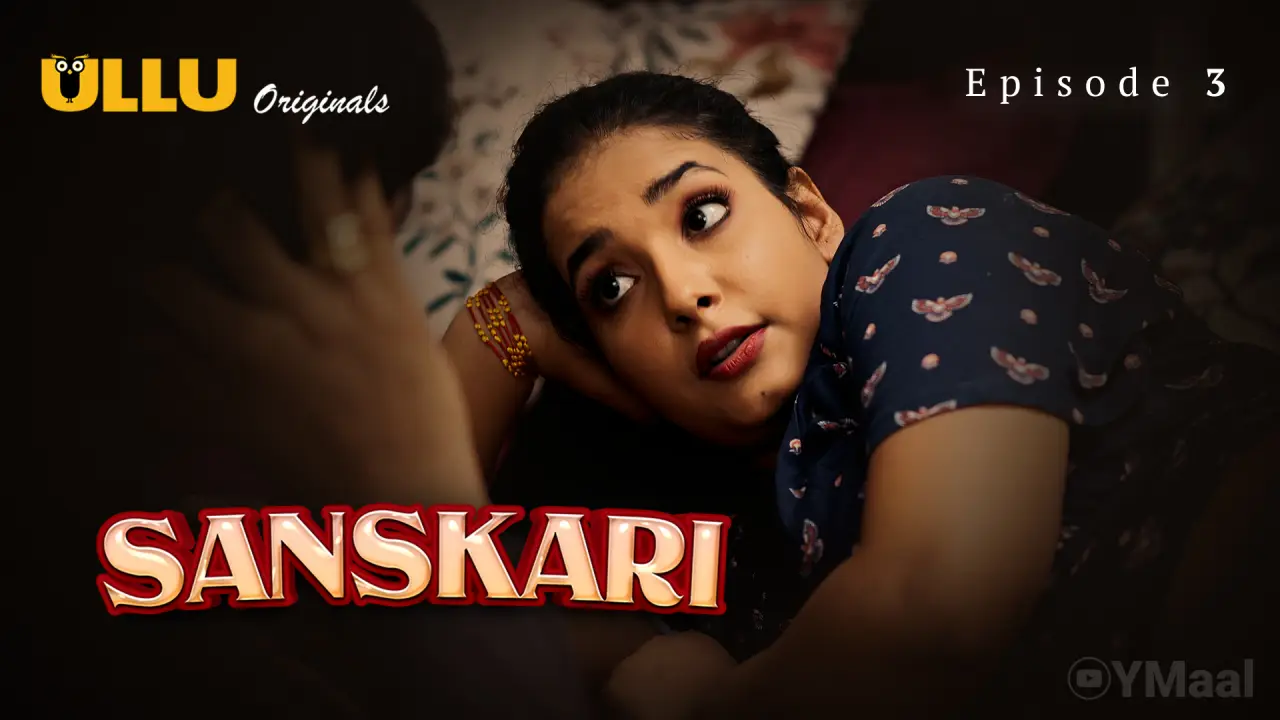 Sanskari Episode 3