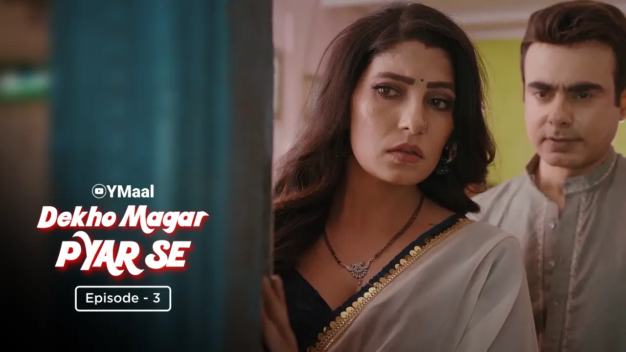 Dekho Magar Pyar Se Episode 3