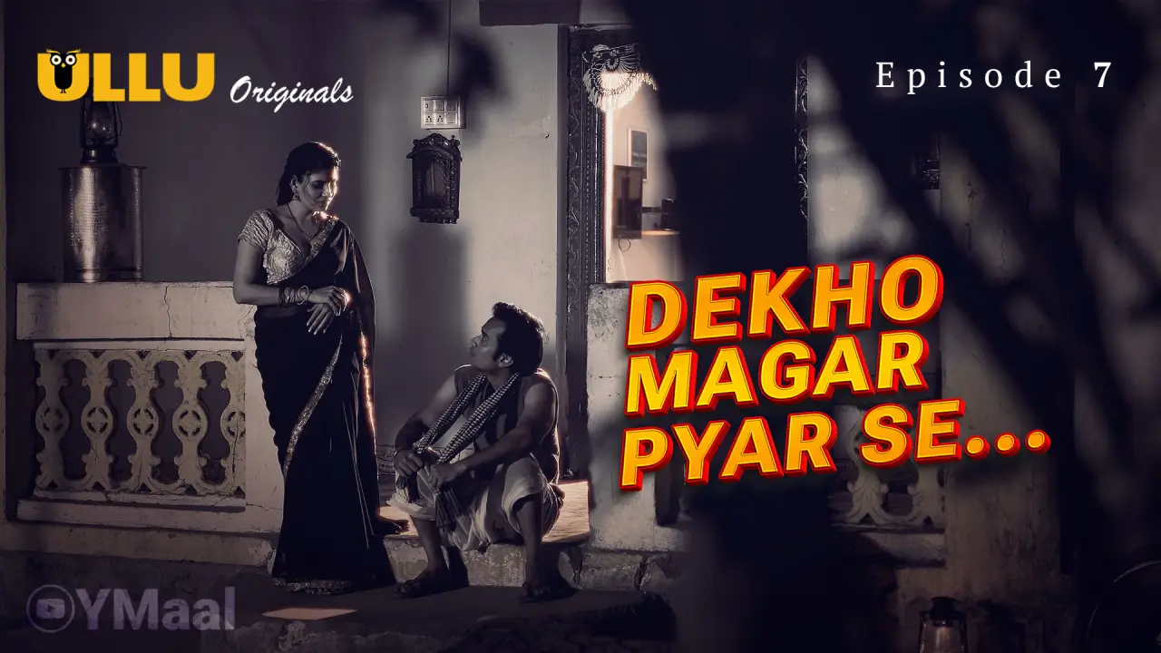 Dekho Magar Pyar Se Episode 7