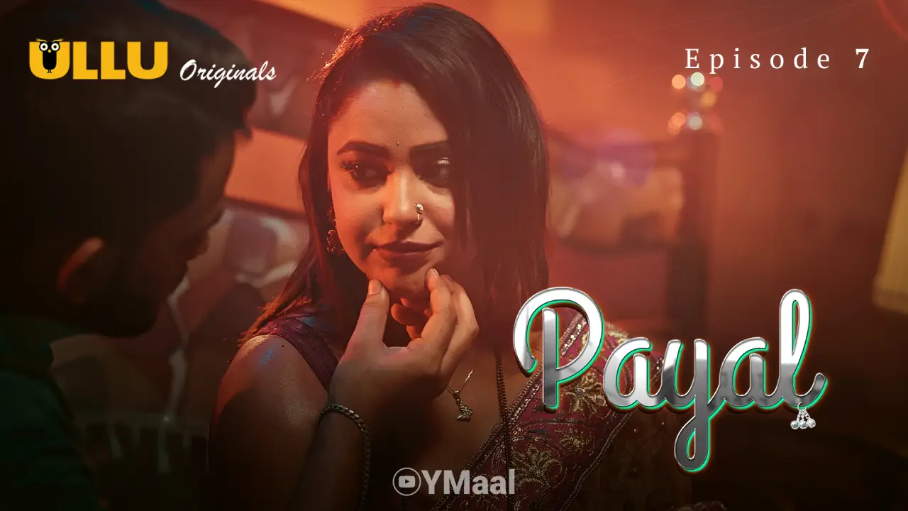 Payal Episode 7